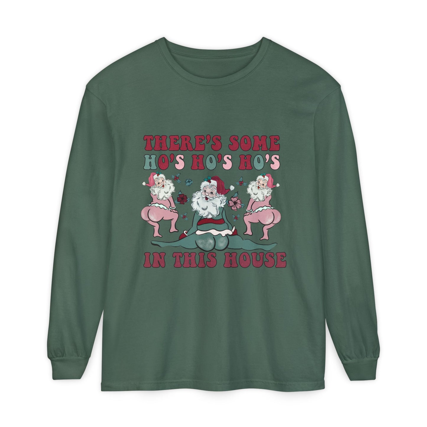 There's some ho ho ho's in this house Long Sleeve T-Shirt