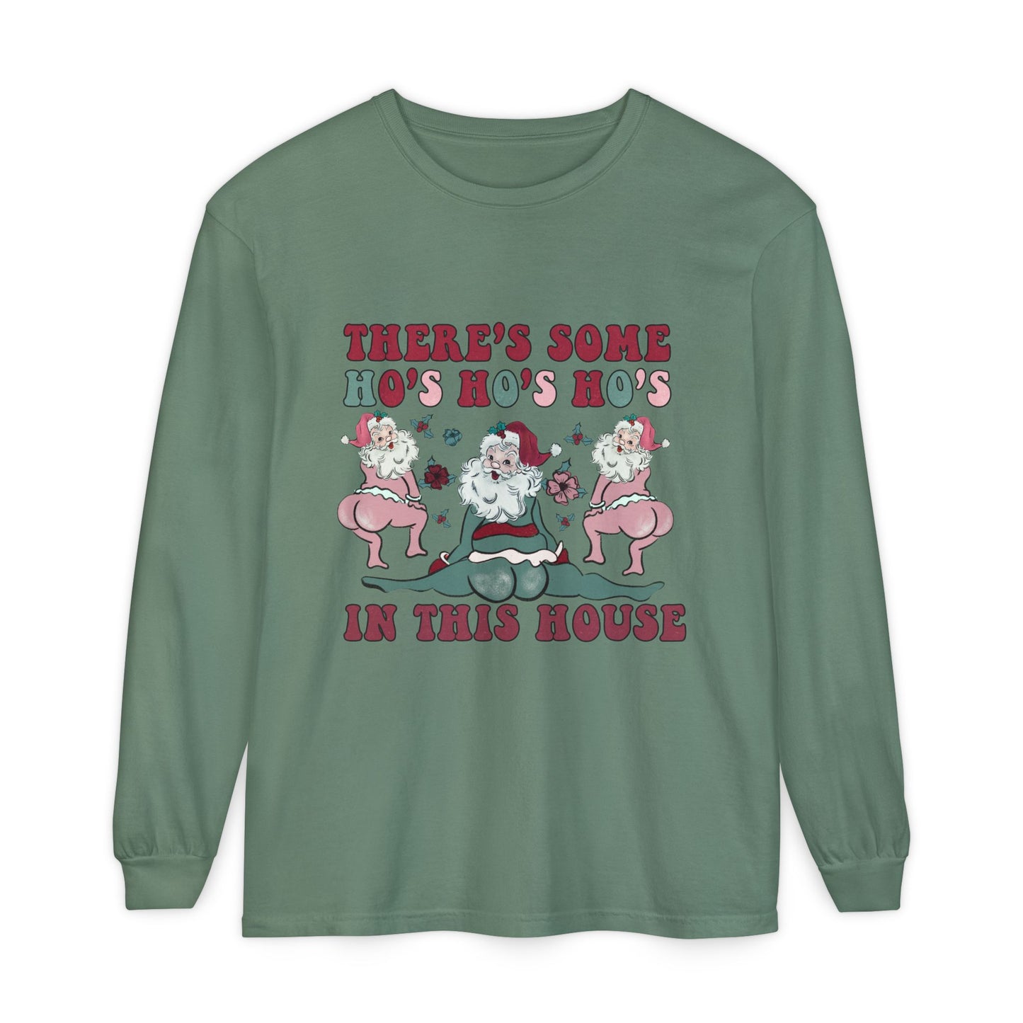 There's some ho ho ho's in this house Long Sleeve T-Shirt