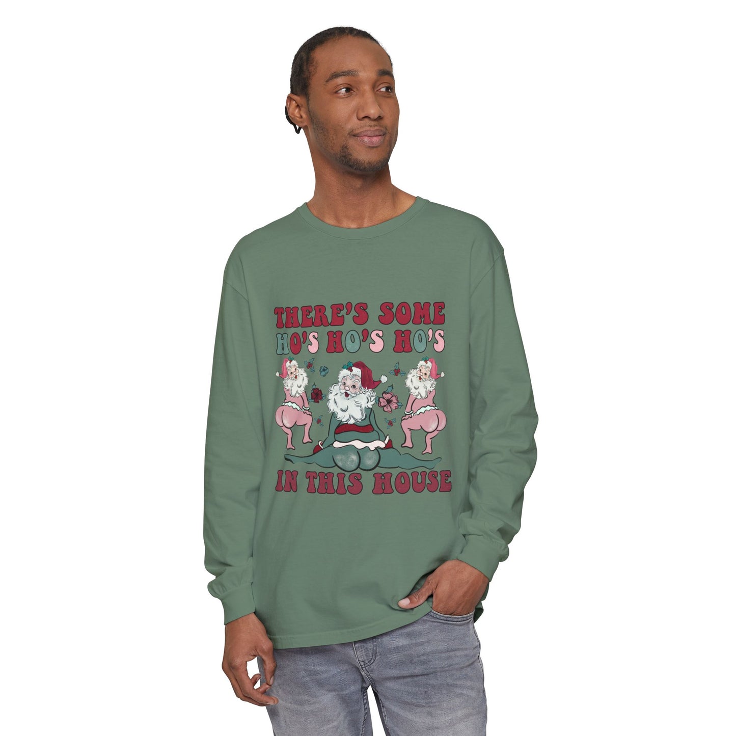 There's some ho ho ho's in this house Long Sleeve T-Shirt