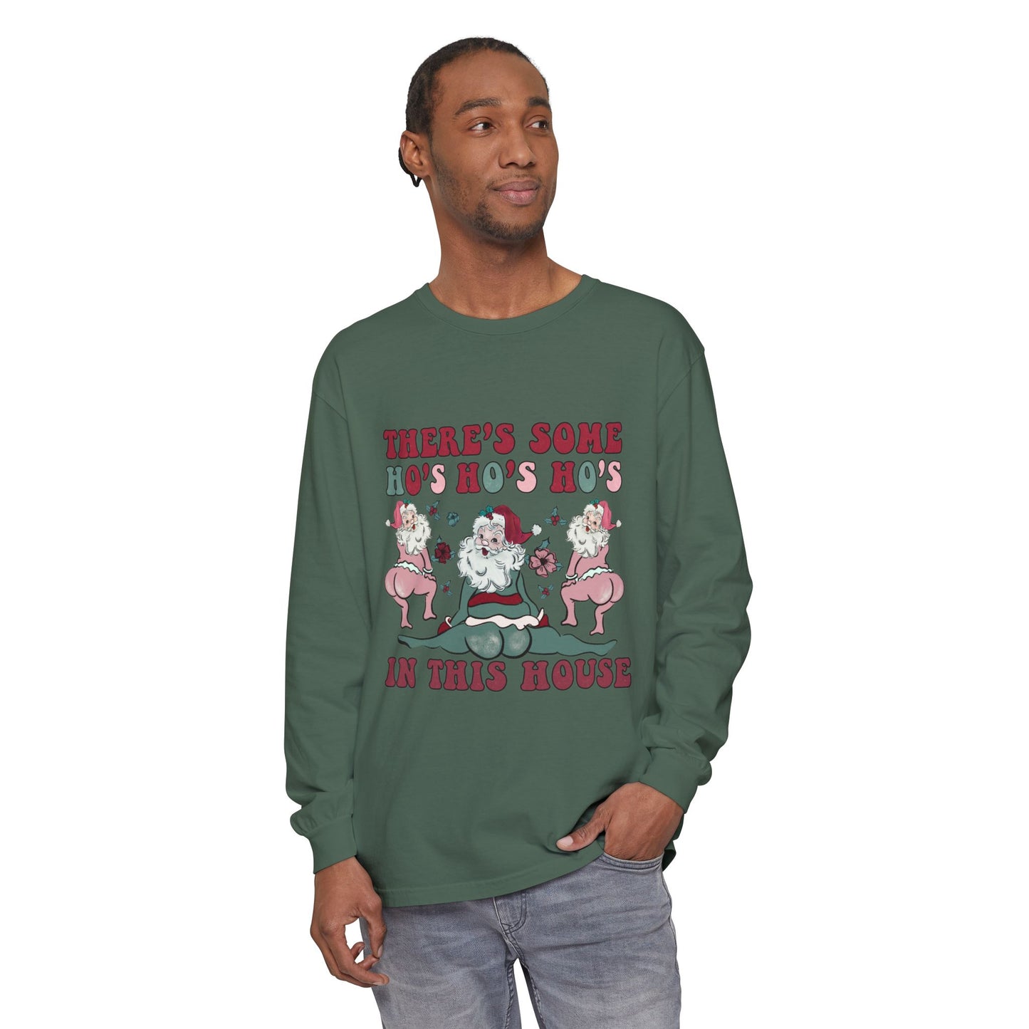 There's some ho ho ho's in this house Long Sleeve T-Shirt