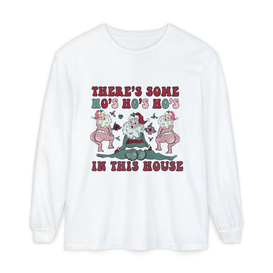 There's some ho ho ho's in this house Long Sleeve T-Shirt